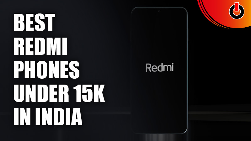 Best Redmi Phones under 15000 in India