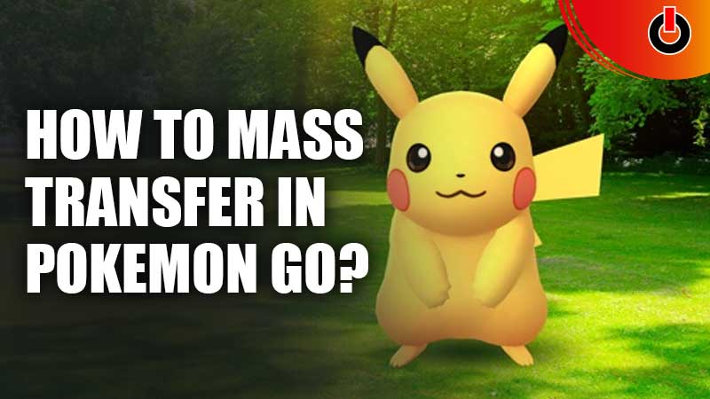 How-To-Mass-Transfer-In-Pokemon-GO