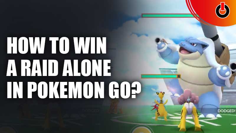 How-To-Win-A-Raid-Alone-In-Pokemon-GO