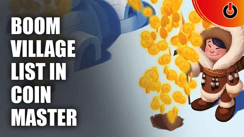 Boom Village List In Coin Master