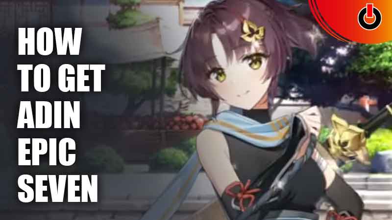 Get Adin In E7 Epic Seven