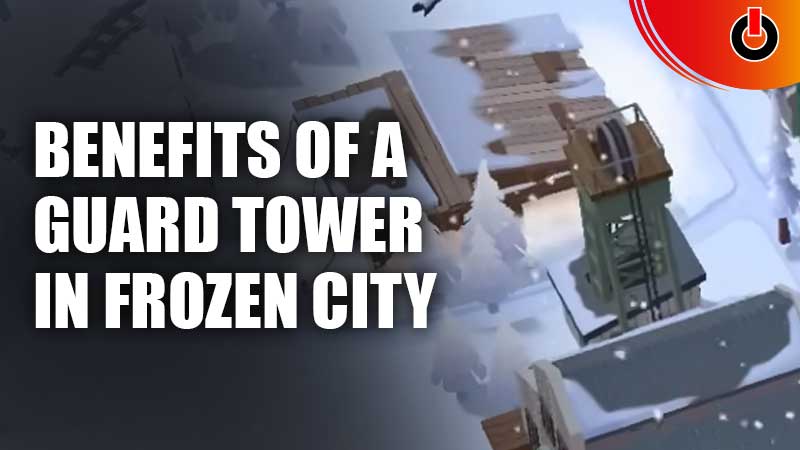Benefits-Of-A-Guard-Tower-In-Frozen-City