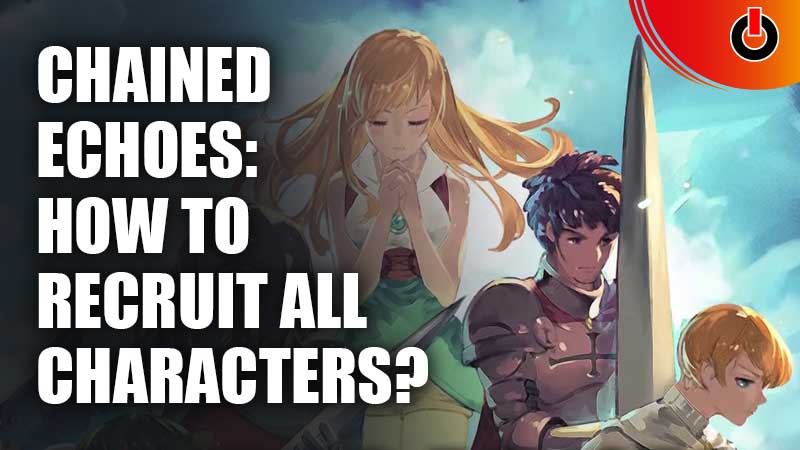 Chained-Echoes-How-To-Recruit-All-Characters