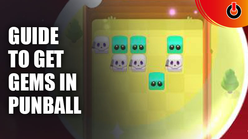 Guide To Get Gems in Punball