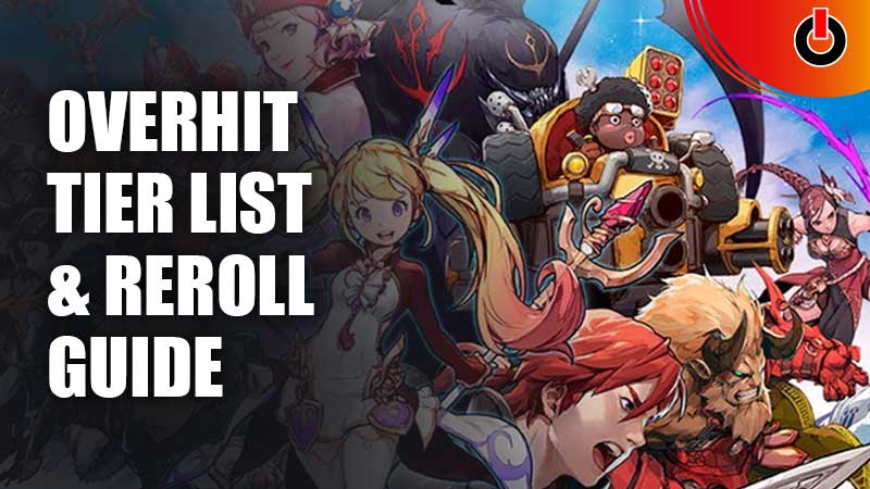 Overhit-Tier-List-&-Reroll-Guide