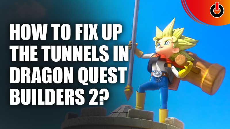 How-To-Fix-Up-The-Tunnels-In-Dragon-Quest-Builders-2