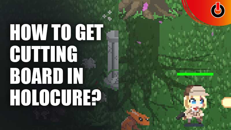 How-To-Get-Cutting-Board-In-Holocure