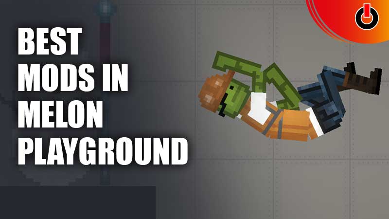 Best Mods In Melon Playground