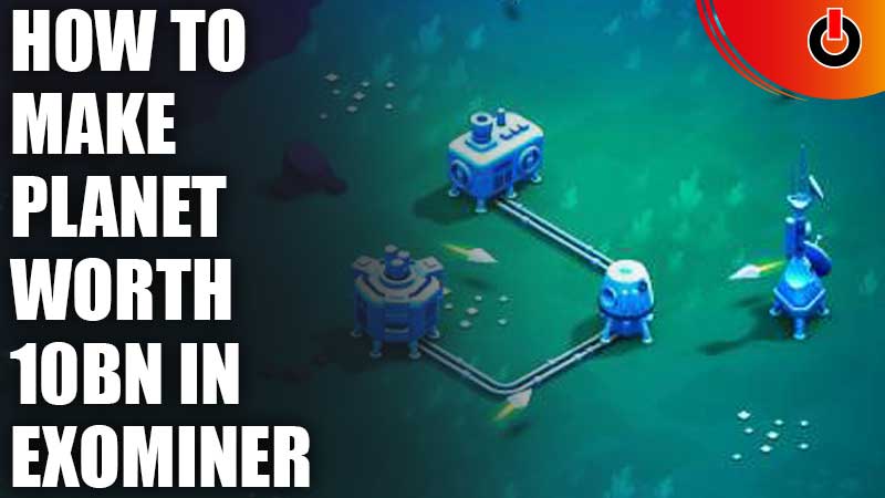 Increase Planet worth to 10Bn in Exominer