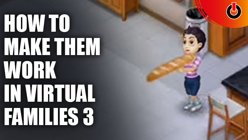 Make Them Work in Virtual Families 3