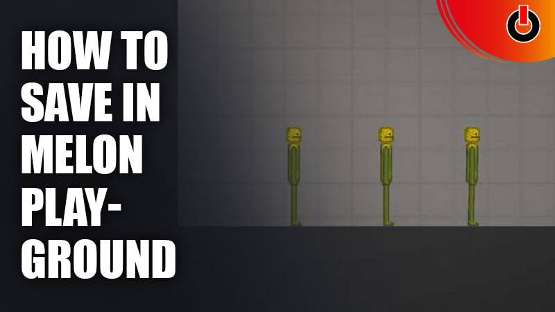 Save in Melon Playground