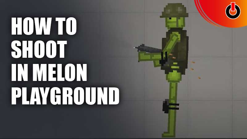 How To Shoot In Melon Playground