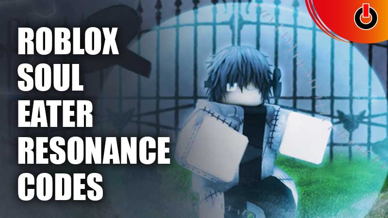 Soul Eater Resonance Codes Roblox