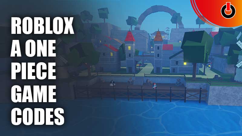 Roblox A One Piece Game Codes List