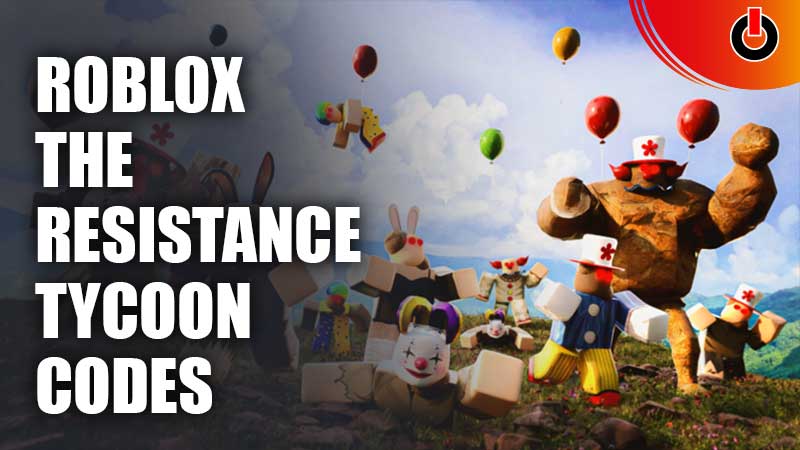Roblox The Resistance Tycoon Codes