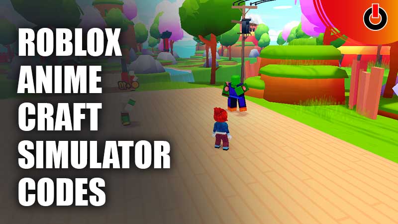 Anime Craft Simulator Codes