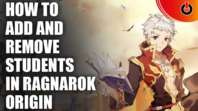 add or remove students in ragnarok origin