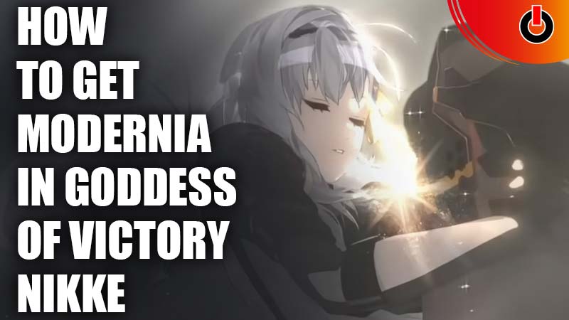 how to get modernia in goddess of victory nikke