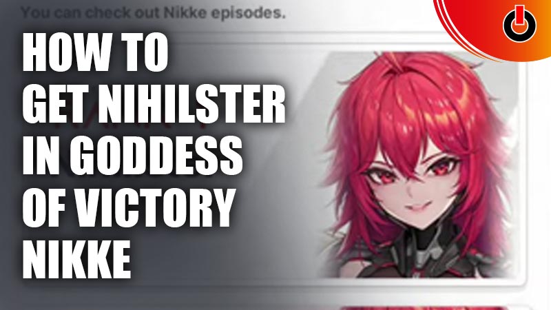 how to get nihilster in goddess of victory nikke