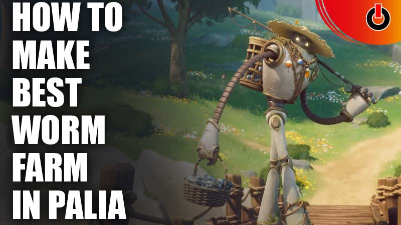 how to make best worm farm in palia