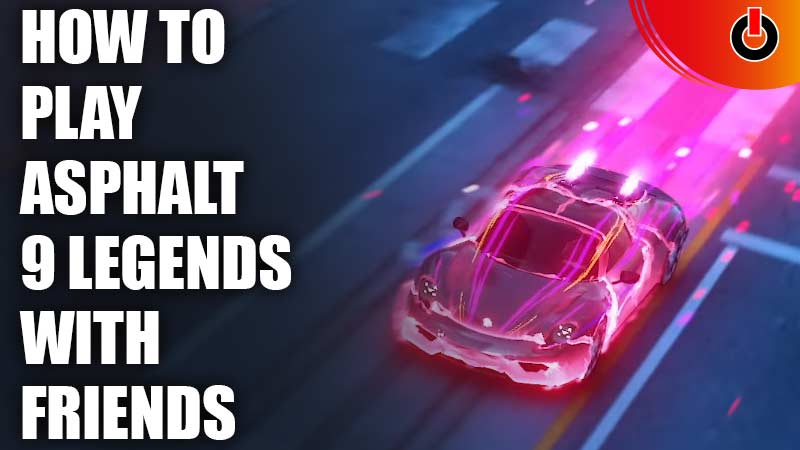 how to play asphalt 9 legends with friends