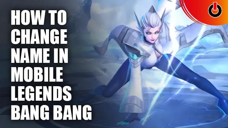 How Can I Change My Name in Mobile Legends Bang Bang MLBB ML Nickname