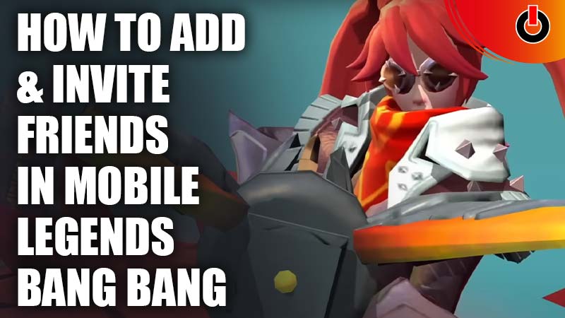 Steps Add & Invite Friends in Mobile Legends Bang Bang MLBB