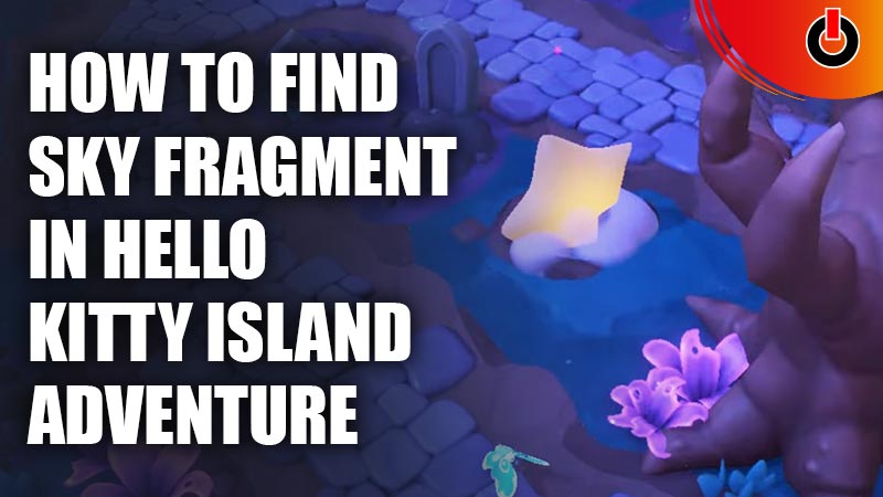 Where to Find Sky Fragment in Hello Kitty Island Adventure Locations