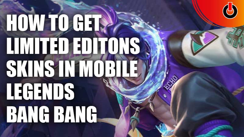 how to get limited editons skins in mobile legends